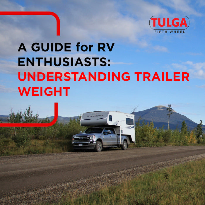 A Guide for RV Enthusiasts: Understanding Trailer Weight