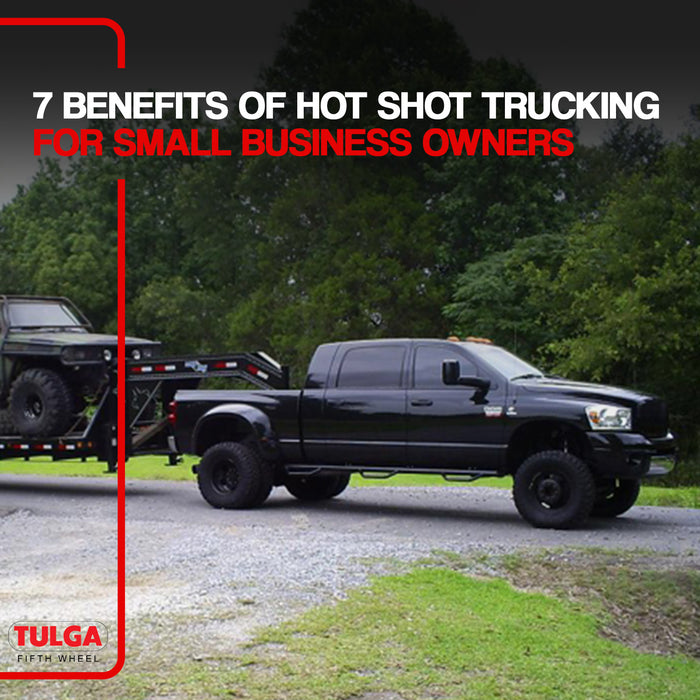 7 Benefits of Hot Shot Trucking for Small Business Owners