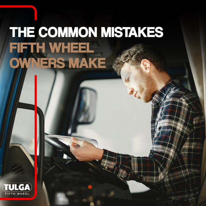 The Common Mistakes Fifth Wheel Owners Make