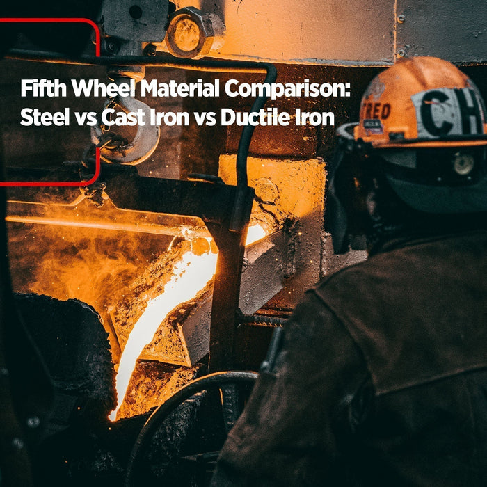 Fifth Wheel Material Comparison: Steel vs Cast Iron vs Ductile Iron