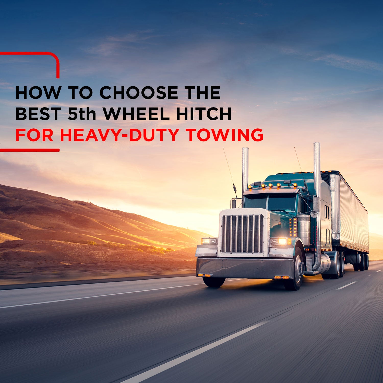 How to Choose The Best 5th Wheel Hitch for Heavy-Duty Towing