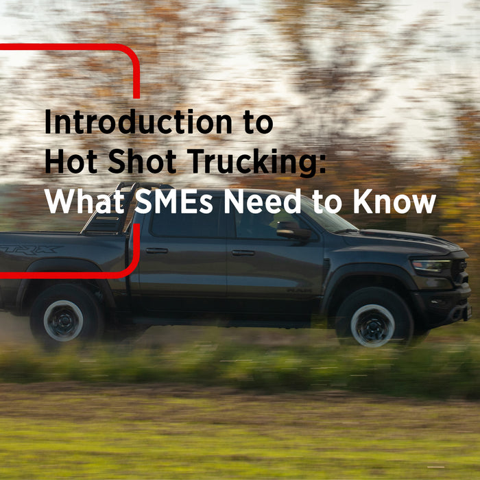 Introduction to Hot Shot Trucking: What SMEs Need to Know