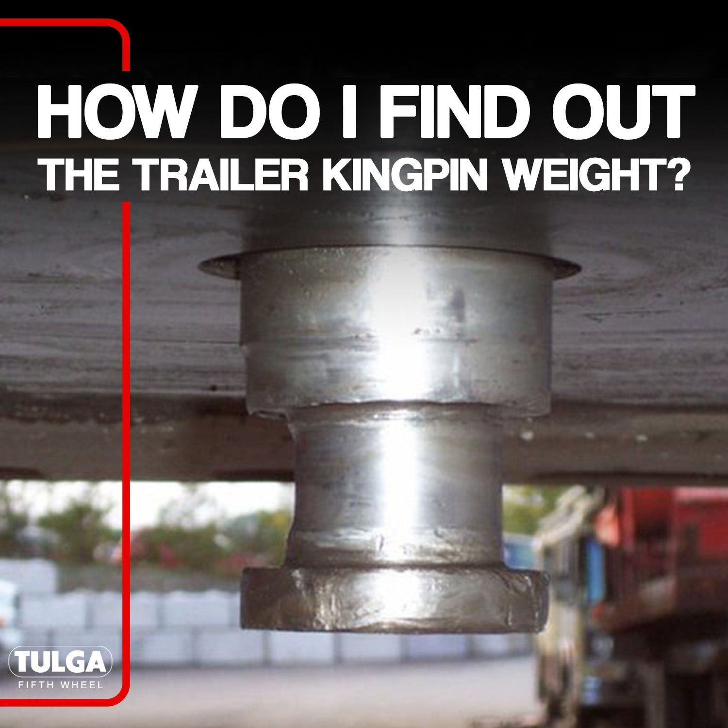 How do I Find Out the Trailer Kingpin Weight?